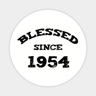 Blessed Since 1954 Funny Blessed Christian Birthday Magnet